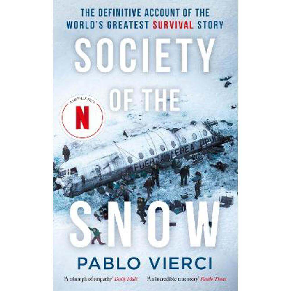 Society of the Snow: The Definitive Account of the World's Greatest Survival Story (Paperback) - Pablo Vierci